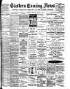 Eastern Evening News Wednesday 05 March 1902 Page 1