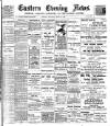Eastern Evening News Thursday 20 March 1902 Page 1