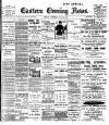 Eastern Evening News Wednesday 30 July 1902 Page 1
