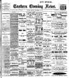 Eastern Evening News Monday 15 September 1902 Page 1
