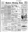 Eastern Evening News Monday 12 January 1903 Page 1