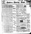 Eastern Evening News Monday 15 January 1906 Page 1