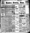 Eastern Evening News Thursday 04 January 1906 Page 1