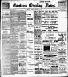 Eastern Evening News Monday 26 February 1906 Page 1