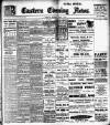 Eastern Evening News Monday 02 April 1906 Page 1