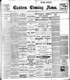 Eastern Evening News Friday 11 January 1907 Page 1