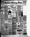 Eastern Evening News Saturday 04 January 1908 Page 1