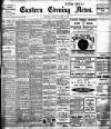 Eastern Evening News Tuesday 06 October 1908 Page 1