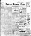 Eastern Evening News Tuesday 26 July 1910 Page 1