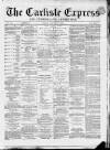 Carlisle Express and Examiner Friday 14 January 1870 Page 1