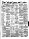 Carlisle Express and Examiner Saturday 06 January 1872 Page 1