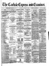 Carlisle Express and Examiner Saturday 27 January 1872 Page 1