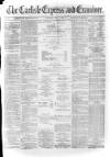 Carlisle Express and Examiner Saturday 05 April 1873 Page 1