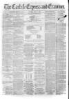 Carlisle Express and Examiner Saturday 28 June 1873 Page 1