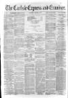 Carlisle Express and Examiner Saturday 04 October 1873 Page 1