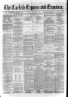 Carlisle Express and Examiner Saturday 06 December 1873 Page 1