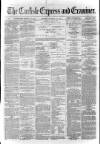 Carlisle Express and Examiner Saturday 20 December 1873 Page 1
