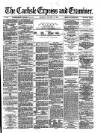 Carlisle Express and Examiner Saturday 17 October 1874 Page 1