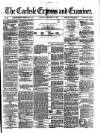 Carlisle Express and Examiner Saturday 24 October 1874 Page 1