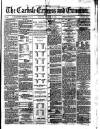 Carlisle Express and Examiner Saturday 20 February 1875 Page 1