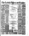 Carlisle Express and Examiner Saturday 15 May 1875 Page 1