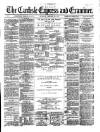 Carlisle Express and Examiner Saturday 26 February 1876 Page 1