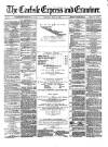 Carlisle Express and Examiner Saturday 13 May 1876 Page 1