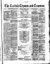 Carlisle Express and Examiner Saturday 12 August 1876 Page 1