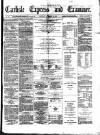 Carlisle Express and Examiner Saturday 12 January 1878 Page 1