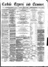 Carlisle Express and Examiner Saturday 25 January 1879 Page 1