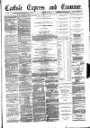 Carlisle Express and Examiner Saturday 08 January 1881 Page 1