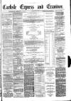 Carlisle Express and Examiner Saturday 22 January 1881 Page 1