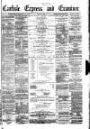 Carlisle Express and Examiner Saturday 28 May 1881 Page 1