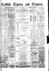 Carlisle Express and Examiner Saturday 09 July 1881 Page 1