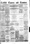 Carlisle Express and Examiner Saturday 08 October 1881 Page 1