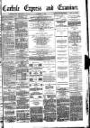 Carlisle Express and Examiner Saturday 05 November 1881 Page 1