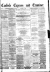 Carlisle Express and Examiner Saturday 19 November 1881 Page 1