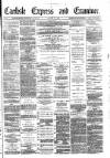 Carlisle Express and Examiner Saturday 21 January 1882 Page 1