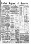Carlisle Express and Examiner Saturday 03 June 1882 Page 1