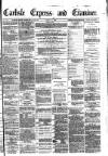 Carlisle Express and Examiner Saturday 12 August 1882 Page 1