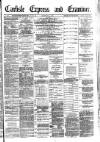 Carlisle Express and Examiner Saturday 09 September 1882 Page 1