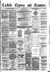 Carlisle Express and Examiner Saturday 14 October 1882 Page 1