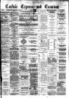 Carlisle Express and Examiner Saturday 13 January 1883 Page 1