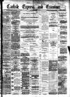 Carlisle Express and Examiner Saturday 10 February 1883 Page 1