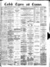 Carlisle Express and Examiner Saturday 04 October 1884 Page 1
