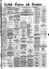 Carlisle Express and Examiner Saturday 25 April 1885 Page 1
