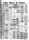 Carlisle Express and Examiner Saturday 20 June 1885 Page 1