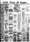 Carlisle Express and Examiner Saturday 27 November 1886 Page 1