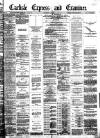 Carlisle Express and Examiner Saturday 04 December 1886 Page 1