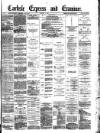 Carlisle Express and Examiner Saturday 01 January 1887 Page 1